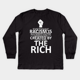 RACISM IS CREATED BY THE RICH (dark BG) Kids Long Sleeve T-Shirt